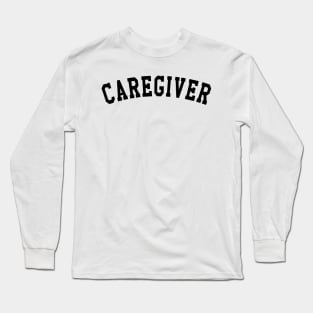 Caregiver Long Sleeve T-Shirt